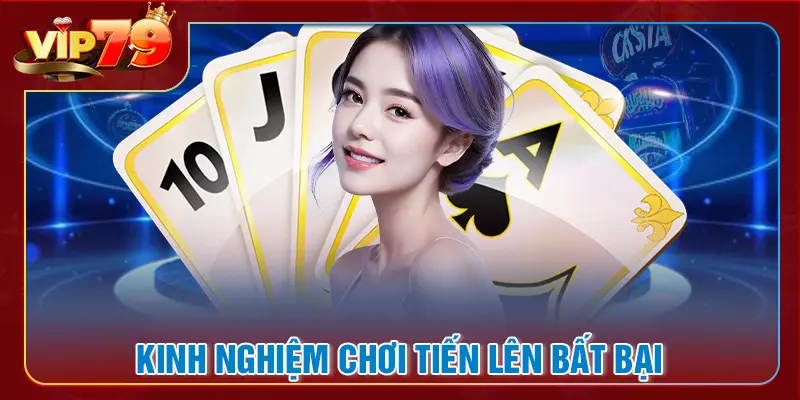 Bật mí kinh nghiệm đánh tiến lên miền nam bất bại