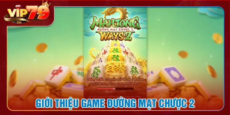 Giới thiệu tựa game đường mạt chược 2