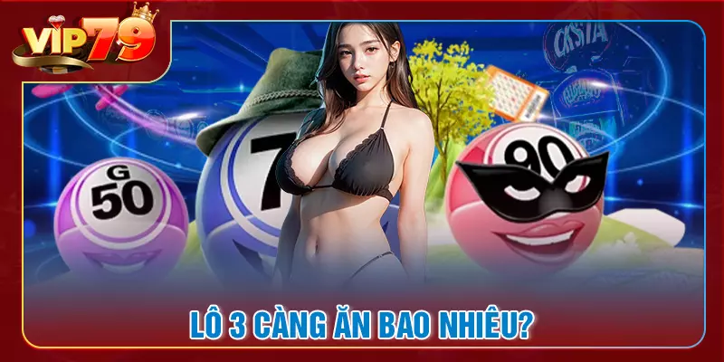 Tỷ lệ trúng thưởng lô 3 càng tại VIP79